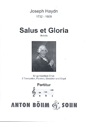 Salus et Gloria &nbsp;&nbsp;für gem Chor, 2 Trompeten, Pauken, Streicher und Orgel&nbsp;&nbsp;Partitur (=Orgelauszug)