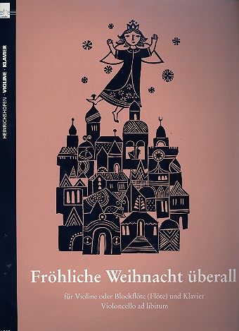 Fröhliche Weihnacht überall&nbsp;&nbsp;für Violine oder Blockflöte (Flöte) und Klavier, Violoncello ad lib.&nbsp;&nbsp;