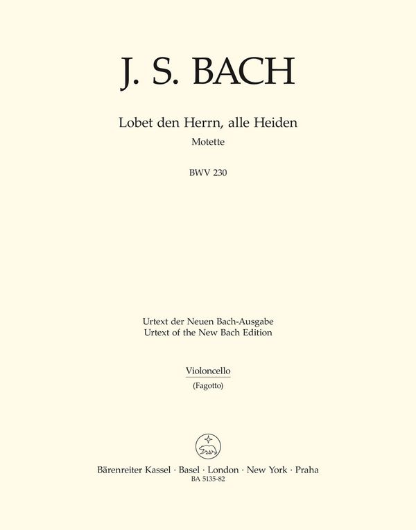 Lobet den Herrn alle Heiden BWV230&nbsp;&nbsp;Motette Nr.6 für gem Chor&nbsp;&nbsp;Violoncello (Fagott)