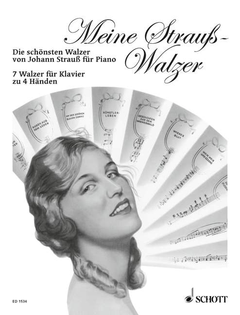 Meine Strauss Walzer&nbsp;&nbsp;für Klavier zu 4 Händen&nbsp;&nbsp;