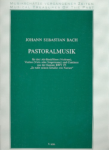 Pastoralmusik BWV175  für 3 Altblockflöten (Violinen), Violine (Viola, Singstimme), Bc  Partitur und 5 Stimmen
