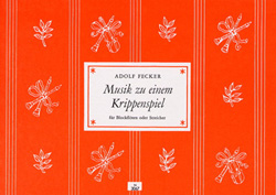 Musik zu einem Krippenspiel&nbsp;&nbsp;für Blockflöten oder Streicher&nbsp;&nbsp;Partitur und Stimmen