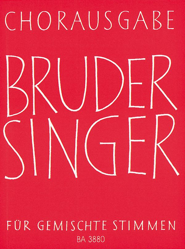 Bruder Singer  &nbsp;&nbsp;für gemischte Stimmen&nbsp;&nbsp;Chorausgabe, Partitur