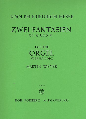 2 Fantasien op.35 und op.87  für Orgel zu 4 Händen  