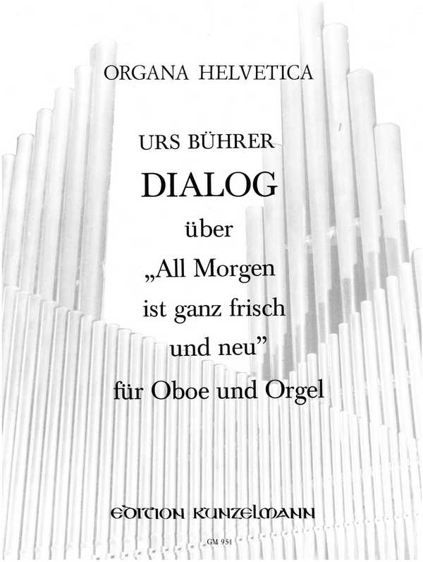 Dialog über 'All Morgen ist ganz frisch und neu'  für Oboe und Orgel  