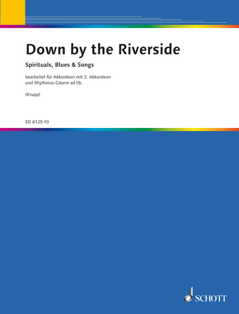 Down by the Riverside&nbsp;&nbsp;für Akkordeon, 2. Akkordeon und Rhythmus-Gitarre ad libitum&nbsp;&nbsp;Komplett-Ausgabe (Sammelband + 2. Akkordeon + Rhythmus-Gitarre)