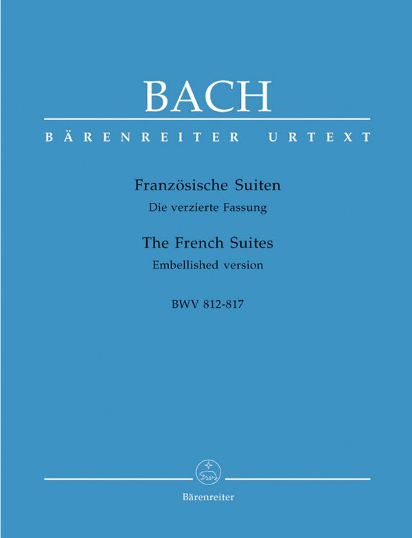 Die 6 französischen Suiten BWV812-817 &nbsp;&nbsp;für Klavier&nbsp;&nbsp;