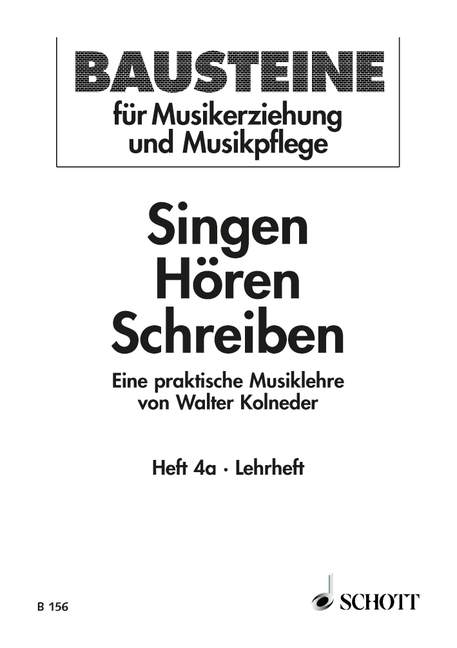 Singen - Hören - Schreiben Heft 4a  Eine praktische Musiklehre  Lehrbuch