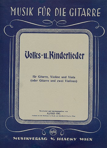Volks- und Kinderlieder für  2 Violinen und Gitarre  Partitur und 2 Stimmen