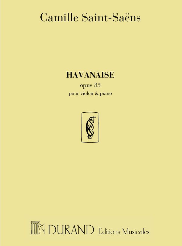Havanaise op.83 pour violon et&nbsp;&nbsp;piano&nbsp;&nbsp;