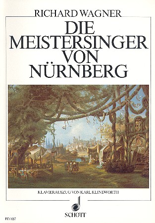 Die Meistersinger von Nürnberg WWV 96&nbsp;&nbsp;für Soli, Chor und Orchester&nbsp;&nbsp;Klavierauszug