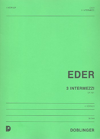 3 INTERMEZZI OP.76,1 FUER  4 HOERNER  