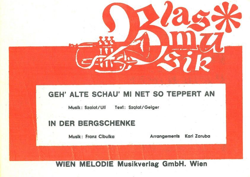 Geh', Alte, schau mi net so teppert an und In der Bergschenke&nbsp;&nbsp;für Blasorchester&nbsp;&nbsp;Partitur und Stimmen
