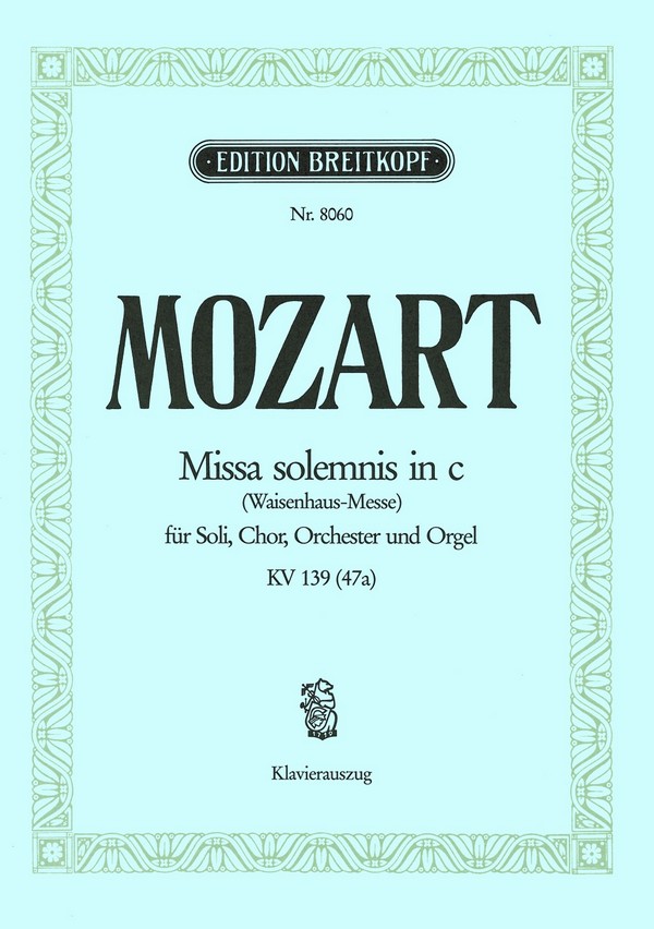 Missa solemnis c-moll KV139&nbsp;&nbsp;für Soli (SATB), gem Chor und Orchester&nbsp;&nbsp;Klavierauszug