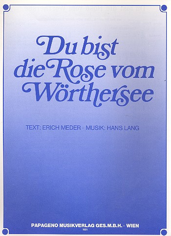 Du bist die Rose vom Wörthersee  für Klavier/Gesang/Gitarre  Archivkopie