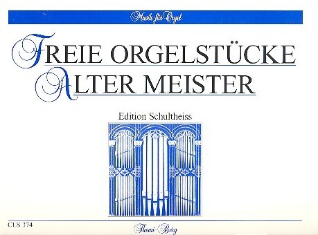 Freie Orgelstücke alter Meister  für Orgel  