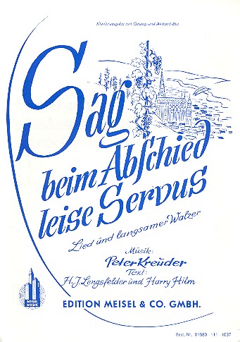 Sag beim Abschied leise Servus&nbsp;&nbsp;für Gesang und Klavier&nbsp;&nbsp;Einzelausgabe 