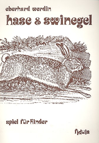 HASE UND SWINEGEL  SPIEL FUER KINDER  PARTITUR-HEFT