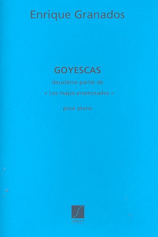 Goyescas vol.2 pour piano seul&nbsp;&nbsp;los majos enamorados&nbsp;&nbsp;