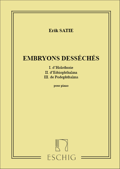 Embryons desseches&nbsp;&nbsp;pour piano&nbsp;&nbsp;