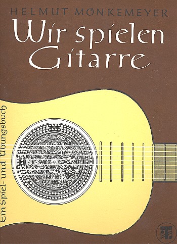 Wir spielen Gitarre  Ein Spiel- und Übungsbuch  
