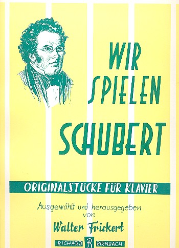 Wir spielen Schubert&nbsp;&nbsp;Originalstücke für Klavier&nbsp;&nbsp;