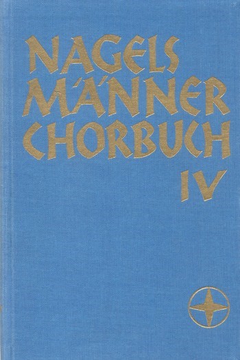 Nagels Männerchorbuch Band 4&nbsp;&nbsp;Partitur&nbsp;&nbsp;