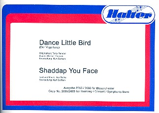 Dance little Bird (Ententanz) und Shaddap You Face&nbsp;&nbsp;für Blasorchester&nbsp;&nbsp;Direktion in C und Stimmen
