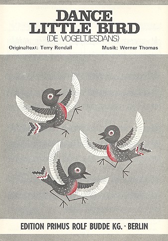 Dance little bird (de vogeltjesdans):  für Gesang und Klavier  Einzelausgabe