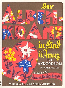 Der Alpenkranz in Lied und Tanz  für Akkordeon und Gitarre ad lib.  Mahrenberger,H. Bearb.