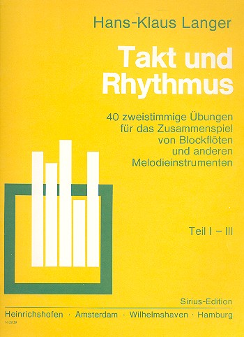 Takt und Rhythmus, Teil 1-3  40 zweistimmige Übungen f.d.Zu-  sammenspiel von Blockflöten