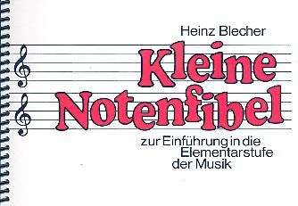 Kleine Notenfibel zur Einführung&nbsp;&nbsp;in die Elementarstufe der Musik&nbsp;&nbsp;