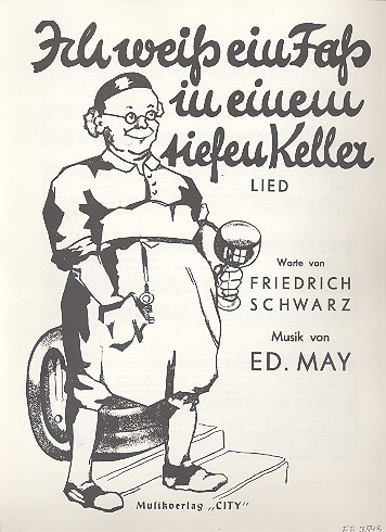 Ich weiss ein Fass in einem tiefen Keller&nbsp;&nbsp;für Gesang und Klavier&nbsp;&nbsp;