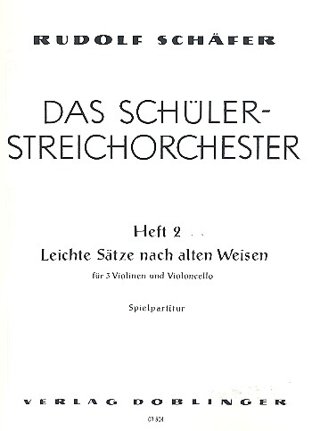 Das Schüler-Streichorchester Band 2&nbsp;&nbsp;Leichte Sätze nach alten Weisen&nbsp;&nbsp;für 3 Violinen und Violoncello