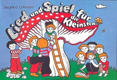 Lied und Spiel für die Kleinsten  für Kinderchor und Orffinstrumente  Partitur