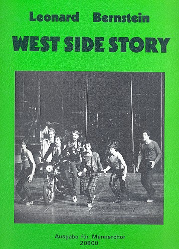 West Side Story Choral selection&nbsp;&nbsp;für Männerchor und Begleitung&nbsp;&nbsp;Partitur (eng./dt.)
