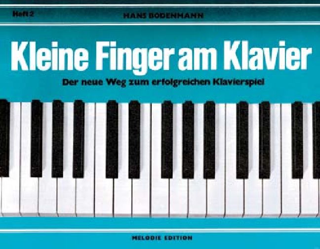 Kleine Finger am Klavier Band 2&nbsp;&nbsp;Der neue Weg zum erfolgreichen Klavierspiel&nbsp;&nbsp;