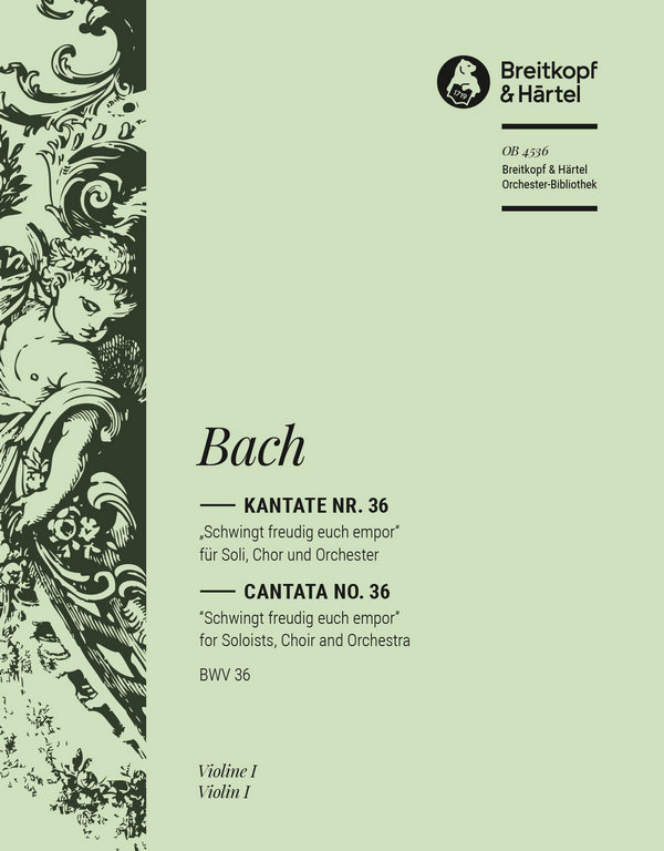 Schwingt freudig euch empor&nbsp;&nbsp;Kantate Nr36 BWV36&nbsp;&nbsp;Violine 1