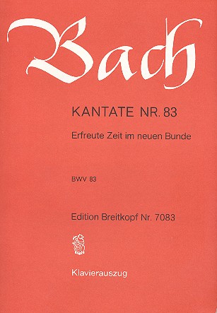 Erfreute Zeit im neuen Bunde&nbsp;&nbsp;Kantate Nr.83 BWV83&nbsp;&nbsp;Klavierauszug (dt)