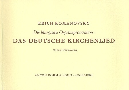 Die liturgische Orgelimprovisation&nbsp;&nbsp;Das deutsche Kirchenlied&nbsp;&nbsp;(mit Übungsanhang)