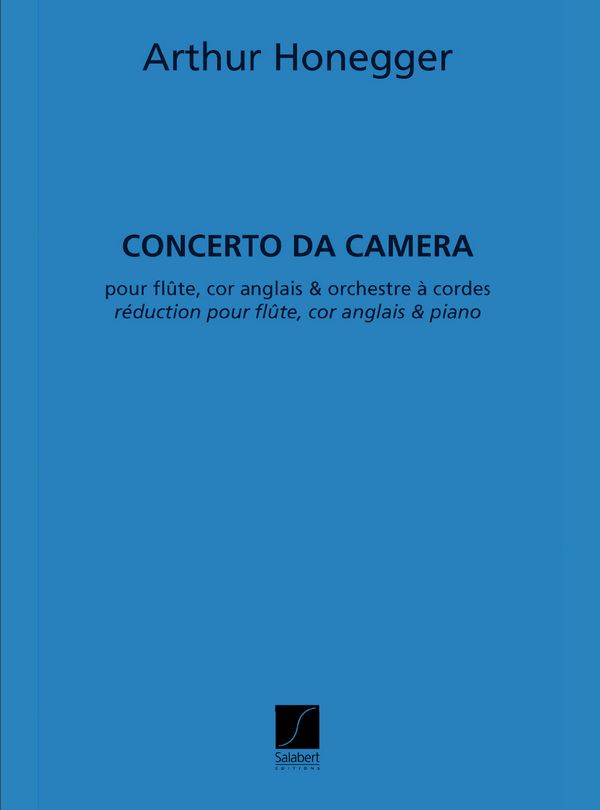 Concerto da camera pour flûte, cor  anglais et orchestre a cordes pour  flûte, cor anglais et piano