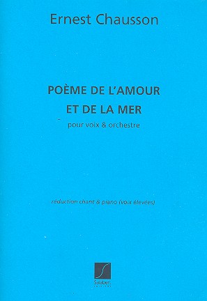 Poème de l'amour et de la mer op.19  pour voix elevées et piano  