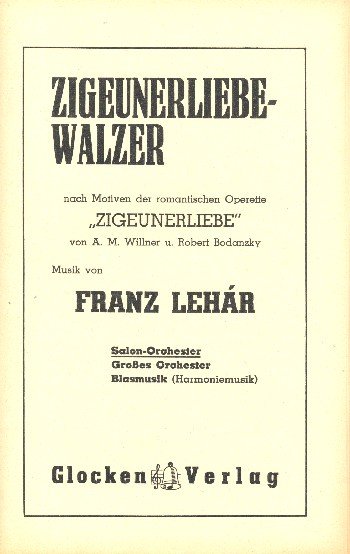 Zigeunerliebe-Walzer:&nbsp;&nbsp;für Salonorchester&nbsp;&nbsp;Direktion und Stimmen