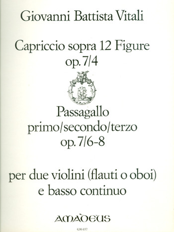Capriccio sopra 12 figure op.7,4 et passagallo op.7/6-8  für 2 Violinen und bc  