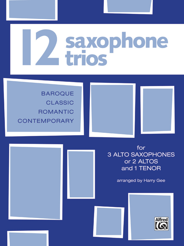12 Saxophone Trios for&nbsp;&nbsp;3 saxophones (AAA/AAT)&nbsp;&nbsp;score