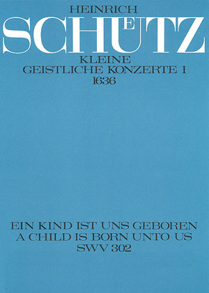 Ein Kind ist uns geboren SWV302&nbsp;&nbsp;für gem Chor und Bc&nbsp;&nbsp;Partitur (dt/en)