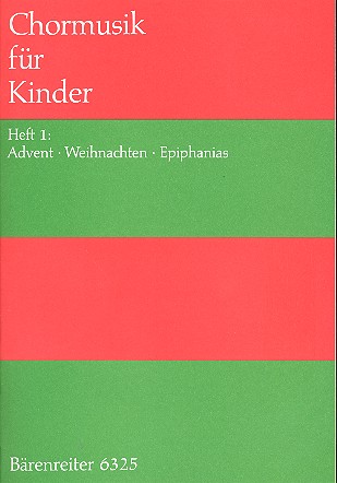 Chormusik für Kinder Band 1 25&nbsp;&nbsp;Sätze für Advent und Weihnachten&nbsp;&nbsp;Partitur