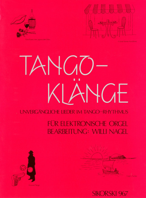 Tangoklänge: Unvergängliche&nbsp;&nbsp;Lieder im Tango-Rhythmus für&nbsp;&nbsp;E-Orgel
