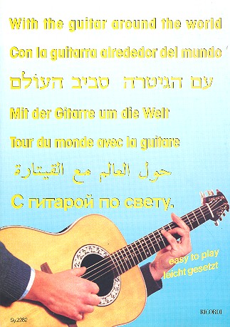 Rund um den Globus Lieder und&nbsp;&nbsp;Tänze aus aller Welt für 1-2 Gitarren&nbsp;&nbsp;Spielpartitur
