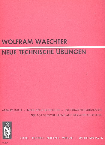 Neue technische Übungen  für Fortgeschrittene auf der Altblockflöte  